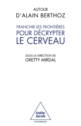 Autour d'Alain Berthoz : franchir les frontières pour décrypter le cerveau