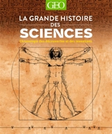 La grande histoire des Sciences : Chronologie des découvertes et des inventions