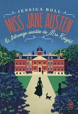 Miss Jane Austen. Miss Jane Austen & l'étrange invitée de Mrs Knight - Jessica Bull