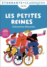 Les petites reines : collège, texte intégral avec dossier : sixième, cinquième, conforme au nouveau programme - Clémentine Beauvais