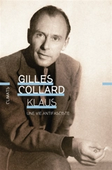 Klaus : une vie antifasciste - Gilles Collard