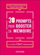 30 prompts pour booster sa mémoire : l'IA pour tout mémoriser - Daniel Pigeon-Angelini