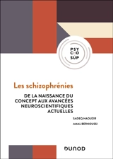 Les schizophrénies : de la naissance du concept aux avancées neuroscientifiques actuelles - Sadeq Haouzir