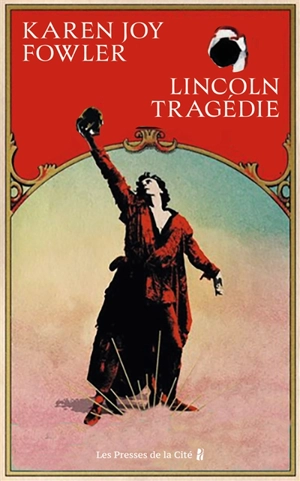 Lincoln tragédie - Karen Joy Fowler