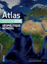 Atlas géopolitique mondial : 2026