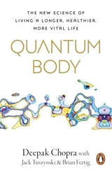 Quantum Body - Chopra, Deepak/ Mlodinow, Leonard