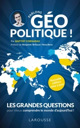 Parlons géopolitique ! : les grandes questions pour mieux comprendre le monde d'aujourd'hui ! - Baptist Cornabas
