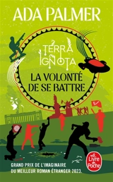Terra ignota. Vol. 3. La volonté de se battre - Ada Palmer