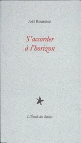 S'accorder à l'horizon - Joël Roussiez