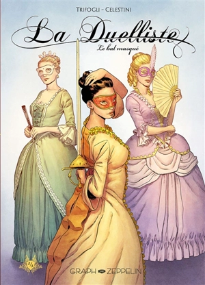 La duelliste. Vol. 2. Le bal masqué - Francesco Trifogli