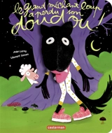 Le grand méchant loup a perdu son doudou ! - Jean Leroy