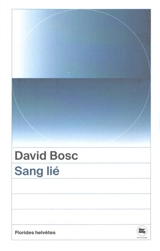 Sang lié - David Bosc
