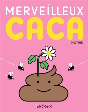 Merveilleux caca - Jean-Marc Mathis