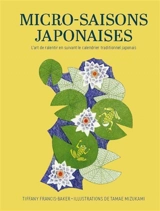 Micro-saisons japonaises : l'art de ralentir en suivant le calendrier traditionnel japonais - Tiffany Francis-Baker