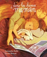Dans les cheveux de maman - Samantha Bailly