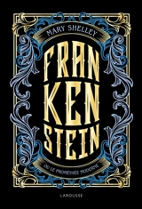 Frankenstein ou Le Prométhée moderne - Mary Wollstonecraft Shelley