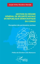 Gestion du régime général de sécurité sociale en République démocratique du Congo : perception des partenaires sociaux - Joseph Arthur Mondimo Abendje
