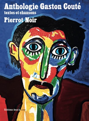 Anthologie Gaston Couté : textes et chansons - Gaston Couté