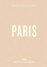 An Opinionated Guide to Paris - Hart, Joel