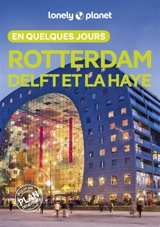 Rotterdam, Delft et La Haye en quelques jours - Catherine Le Nevez