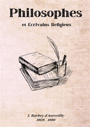 Philosophes et Ecrivains Religieux - Barbey D'aurevilly, Jules Amédée