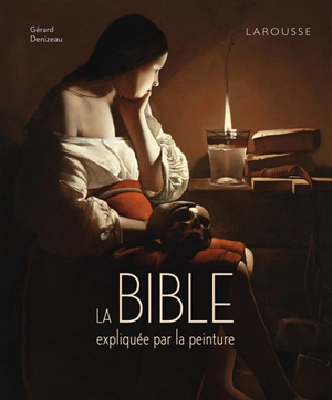La Bible expliquée par la peinture - Gérard Denizeau
