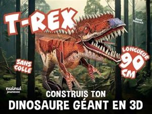 T.rex : construis ton dinosaure géant en 3D - David Hawcock