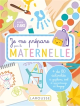 Je me prépare pour la maternelle : à partir de 2 ans - Lucille Hasiak