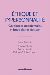 Ethique et impersonnalité : ontologies occidentales et bouddhistes du sujet