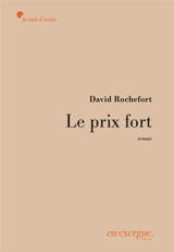 Le prix fort - David Rochefort