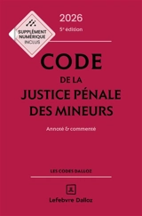 Code de la justice pénale des mineurs 2026 : annoté & commenté