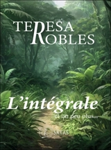 Teresa Robles : l'intégrale : et un peu plus... - Teresa Robles