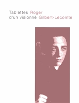 Tablettes d'un visionné - Roger Gilbert-Lecomte