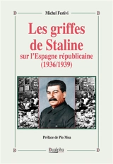 Les griffes de Staline sur l’Espagne républicaine (1936/1939) - Michel Festivi