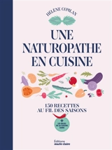 150 recettes de naturopathe : bien manger toute l'année - Hélène Comlan