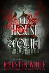 The House of Quiet - Kiersten White