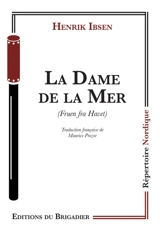 La dame de la mer. Fruen fra Havet - Henrik Ibsen