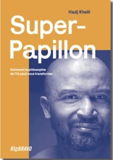 Super-papillon : comment la philosophie de l'IA peut nous transformer - Hadj Khelil