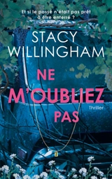 Ne m'oubliez pas : thriller - Stacy Willingham