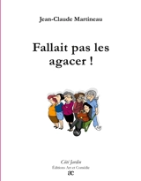 Fallait pas les agacer ! - Jean-Claude Martineau