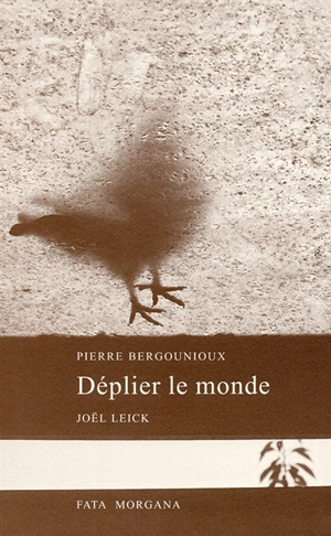 Déplier le monde - Pierre Bergounioux