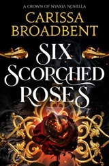 Six Scorched Roses - Broadbent, Carissa