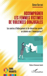 Accompagner les femmes victimes de violences conjugales : les centres d'hébergement et de réinsertion sociale, un chemin vers l'émancipation ? - Simon Burruni