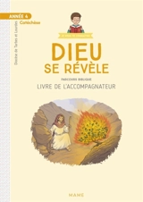 Dieu se révèle : année 4, parcours biblique : livre de l'accompagnateur - Anne de Bisschop