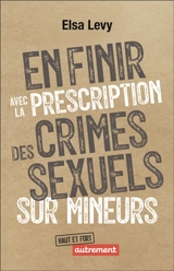 En finir avec la prescription des crimes sexuels sur mineurs - Elsa Levy