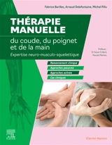 Thérapie manuelle du coude, du poignet et de la main : expertise neuro-musculo-squelettique