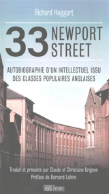 33 Newport street : autobiographie d'un intellectuel issu des classes populaires anglaises - Richard Hoggart