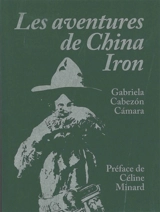 Les aventures de China Iron - Gabriela Cabezon Camara