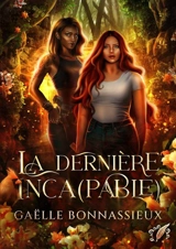 La dernière Inca(pable) - Gaëlle Bonnassieux