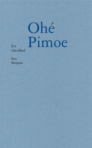 Ohé Pimoe - Eric Chevillard